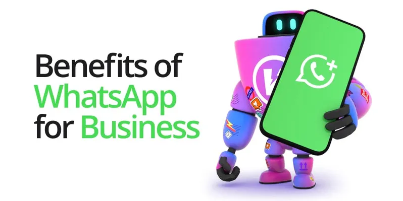 Benefits of WhatsApp for Business